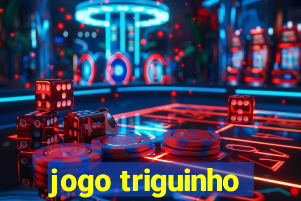 jogo triguinho